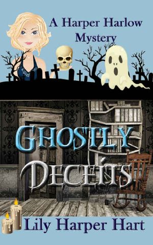 [Harper Harlow 03] • Ghostly Deceits (A Harper Harlow Mystery Book 3)